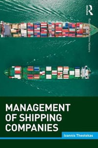 Management of Shipping Companies : Routledge Maritime Masters - Ioannis Theotokas