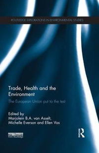 Trade, Health and the Environment : The European Union Put to the Test - Marjolein van Asselt