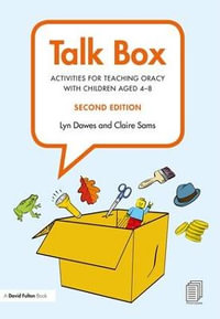 Talk Box : Activities for Teaching Oracy with Children aged 4-8 - Lyn Dawes