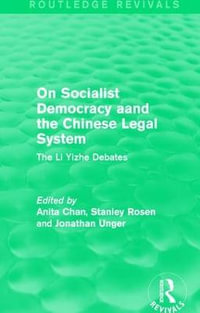 On Socialist Democracy and the Chinese Legal System : The Li Yizhe Debates - Anita Chan