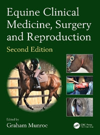 Equine Clinical Medicine, Surgery and Reproduction : 2nd edition - Graham Munroe