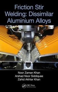 Friction Stir Welding : Dissimilar Aluminium Alloys - Noor Zaman Khan