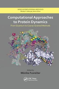 Computational Approaches to Protein Dynamics : From Quantum to Coarse-Grained Methods - Monika Fuxreiter