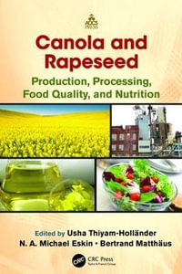 Canola and Rapeseed : Production, Processing, Food Quality, and Nutrition - Usha Thiyam-HollÃ¤nder