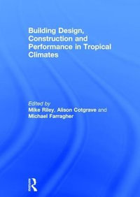 Building Design, Construction and Performance in Tropical Climates - Mike Riley