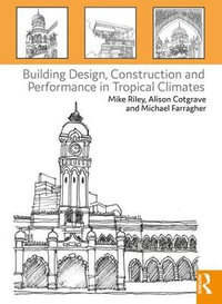 Building Design, Construction and Performance in Tropical Climates - Mike Riley