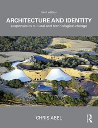 Architecture and Identity : Responses to Cultural and Technological Change - Chris Abel