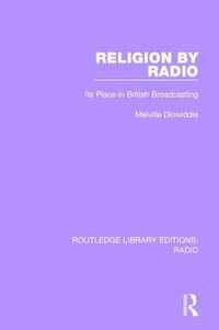 Religion by Radio : Its Place in British Broadcasting - Melville Dinwiddie