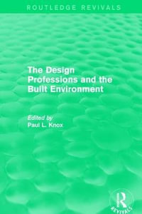 Routledge Revivals : The Design Professions and the Built Environment (1988) - Paul L Knox