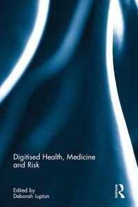 Digitised Health, Medicine and Risk - Deborah Lupton