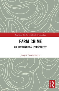 Farm Crime : An International Perspective - Joseph F. Donnermeyer