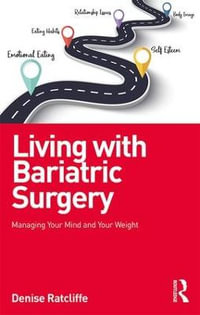 Living with Bariatric Surgery : Managing your mind and your weight - Denise Ratcliffe