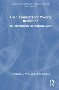 Cash Transfers for Poverty Reduction : An International Operational Guide - Francisco V. Ayala