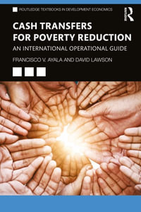 Cash Transfers for Poverty Reduction : An International Operational Guide - Francisco V. Ayala