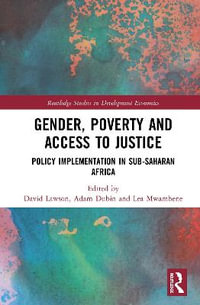 Gender, Poverty and Access to Justice : Policy Implementation in Sub-Saharan Africa - David Lawson