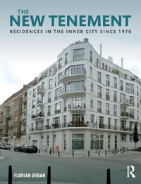 The New Tenement : Residences in the Inner City Since 1970 - Florian Urban