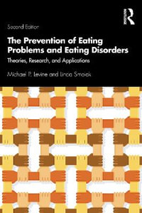 The Prevention of Eating Problems and Eating Disorders : Theories, Research, and Applications - Michael P. Levine