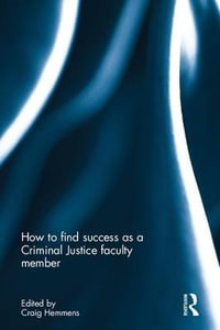 How to find success as a Criminal Justice faculty member - Craig Hemmens