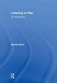 Listening to Rap : An Introduction - Michael Berry