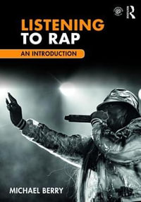 Listening to Rap : An Introduction - Michael Berry