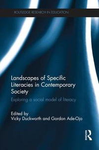 Landscapes of Specific Literacies in Contemporary Society : Exploring a social model of literacy - Vicky Duckworth