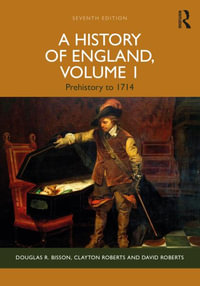 A History of England, Volume 1 : Prehistory to 1714 - Douglas R. Bisson