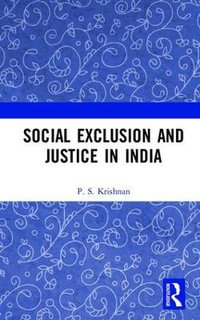 Social Exclusion and Justice in India - P. S. Krishnan