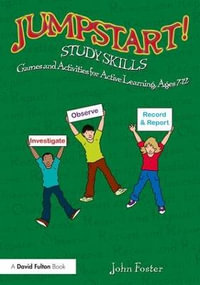 Jumpstart! Study Skills : Games and Activities for Active Learning, Ages 7-12 - John Foster