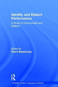 Identity and Dialect Performance : A Study of Communities and Dialects - Reem Bassiouney