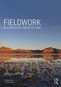 Fieldwork in Landscape Architecture : Methods, Actions, Tools - Paula Horrigan