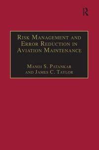 Risk Management and Error Reduction in Aviation Maintenance - Manoj S. Patankar