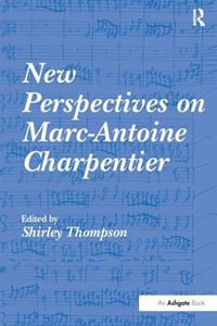 New Perspectives on Marc-Antoine Charpentier - Shirley Thompson