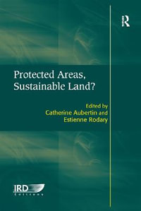 Protected Areas, Sustainable Land? - Estienne Rodary