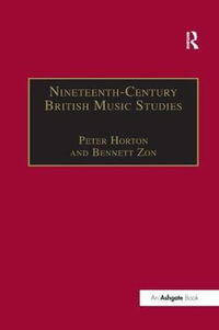 Nineteenth-Century British Music Studies : Volume 3 - Peter Horton