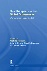 New Perspectives on Global Governance : Why America Needs the G8 - Michele Fratianni