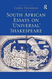 South African Essays on 'Universal' Shakespeare - Chris Thurman