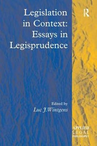 Legislation in Context : Essays in Legisprudence - Luc J. Wintgens