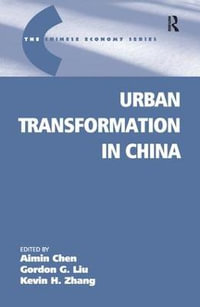 Urban Transformation in China : The Chinese Trade and Industry Series - Gordon G. Liu