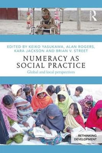 Numeracy as Social Practice : Global and Local Perspectives - Keiko Yasukawa