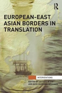 European-East Asian Borders in Translation : Interventions - Joyce C.H. Liu