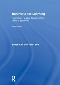 Behaviour for Learning : Promoting Positive Relationships in the Classroom - Simon Ellis