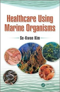 Healthcare Using Marine Organisms - Se-Kwon Kim