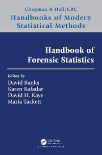 Handbook of Forensic Statistics : Chapman & Hall/Crc Handbooks of Modern Statistical Methods - David L. Banks