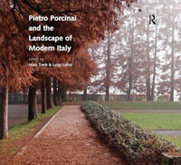 Pietro Porcinai and the Landscape of Modern Italy - Marc Treib