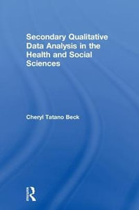 Secondary Qualitative Data Analysis in the Health and Social Sciences - Cheryl Tatano Beck