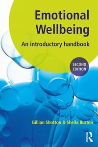 Emotional Wellbeing : 2nd Edition - An Introductory Handbook for Schools - Gillian Shotton