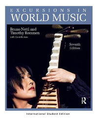 Excursions in World Music, Seventh Edition : International Student Edition - Bruno Nettl