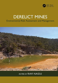 Derelict Mines : Environmental Risk Assessment and Management - Ravi Naidu