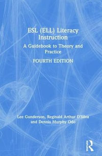 ESL (ELL) Literacy Instruction : A Guidebook to Theory and Practice - Lee Gunderson