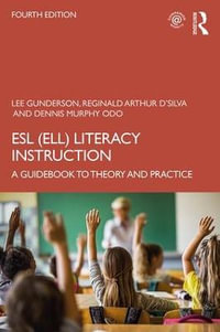 ESL (ELL) Literacy Instruction : A Guidebook to Theory and Practice - Lee Gunderson